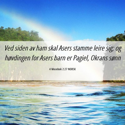 Picture 06 - 4 Mosebok 2:27 NORSK - Ved siden av ham skal Asers stamme leire sig; og - Bible Verse Picture