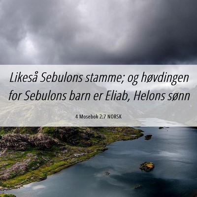 Picture 06 - 4 Mosebok 2:7 NORSK - Likeså Sebulons stamme; og høvdingen for - Bible Verse Picture