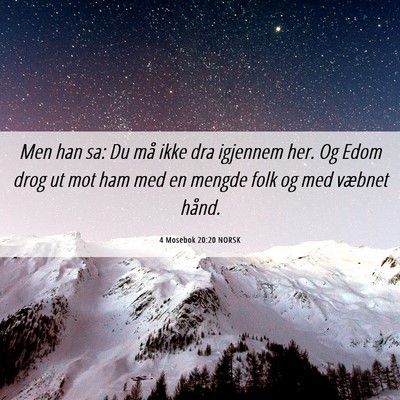 Picture 06 - 4 Mosebok 20:20 NORSK - Men han sa: Du må ikke dra igjennem her. Og Edom - Bible Verse Picture