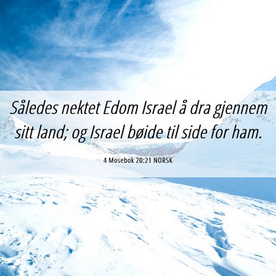 Picture 06 - 4 Mosebok 20:21 NORSK - Således nektet Edom Israel å dra gjennem sitt - Bible Verse Picture