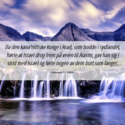 Picture 06 - 4 Mosebok 21:1 NORSK - Da den kana'nittiske konge i Arad, som bodde i - Bible Verse Picture