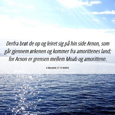 Picture 06 - 4 Mosebok 21:13 NORSK - Derfra brøt de op og leiret sig på hin side - Bible Verse Picture