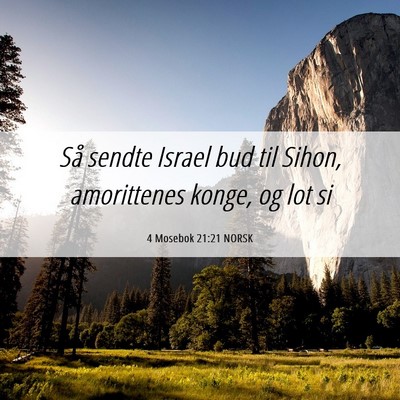 Picture 06 - 4 Mosebok 21:21 NORSK - Så sendte Israel bud til Sihon, amorittenes - Bible Verse Picture