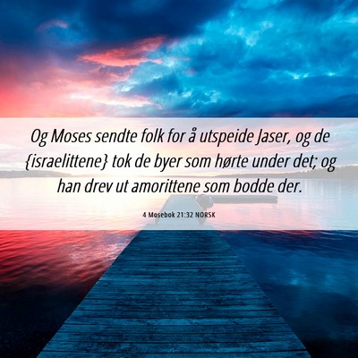 Picture 06 - 4 Mosebok 21:32 NORSK - Og Moses sendte folk for å utspeide Jaser, og de - Bible Verse Picture