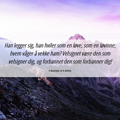Picture 06 - 4 Mosebok 24:9 NORSK - Han legger sig, han hviler som en løve, som en - Bible Verse Picture