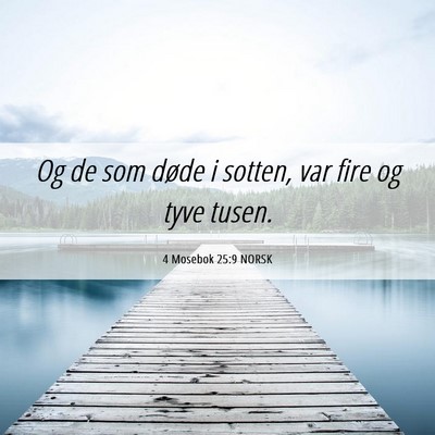 Picture 06 - 4 Mosebok 25:9 NORSK - Og de som døde i sotten, var fire og tyve - Bible Verse Picture