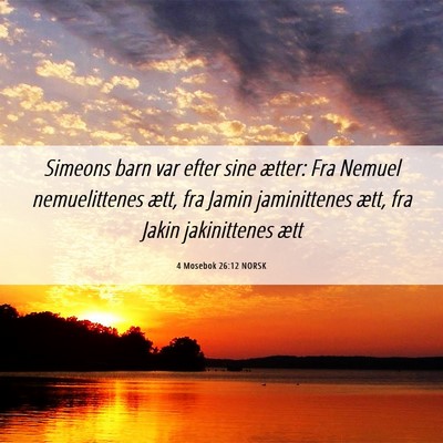Picture 06 - 4 Mosebok 26:12 NORSK - Simeons barn var efter sine ætter: Fra Nemuel - Bible Verse Picture