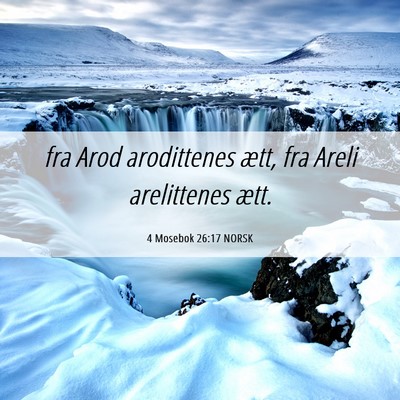 Picture 06 - 4 Mosebok 26:17 NORSK - fra Arod arodittenes ætt, fra Areli arelittenes - Bible Verse Picture