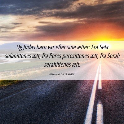 Picture 06 - 4 Mosebok 26:20 NORSK - Og Judas barn var efter sine ætter: Fra Sela - Bible Verse Picture
