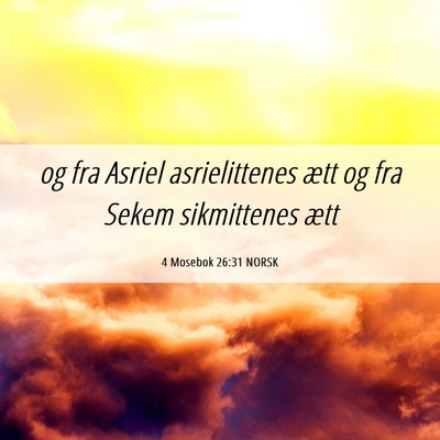 Picture 06 - 4 Mosebok 26:31 NORSK - og fra Asriel asrielittenes ætt og fra Sekem - Bible Verse Picture