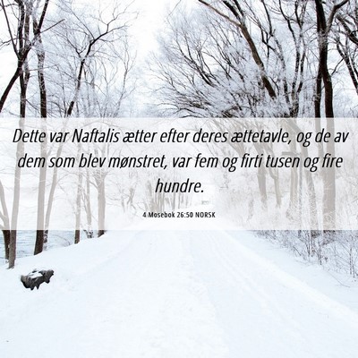Picture 06 - 4 Mosebok 26:50 NORSK - Dette var Naftalis ætter efter deres ættetavle, - Bible Verse Picture