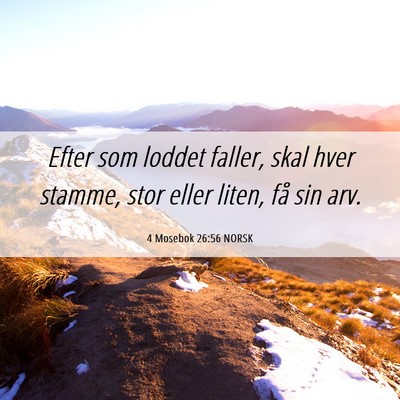 Picture 06 - 4 Mosebok 26:56 NORSK - Efter som loddet faller, skal hver stamme, stor - Bible Verse Picture