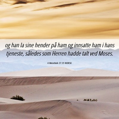 Picture 06 - 4 Mosebok 27:23 NORSK - og han la sine hender på ham og innsatte ham i - Bible Verse Picture