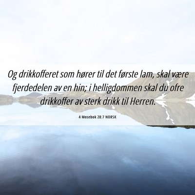 Picture 06 - 4 Mosebok 28:7 NORSK - Og drikkofferet som hører til det første lam, - Bible Verse Picture
