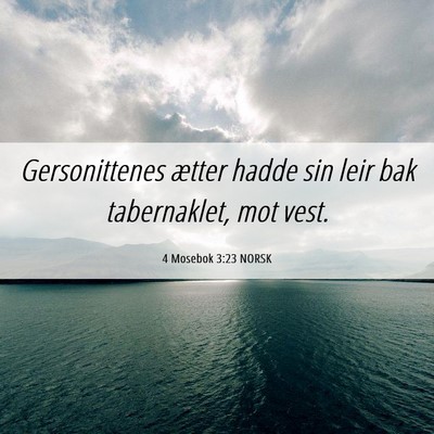 Picture 06 - 4 Mosebok 3:23 NORSK - Gersonittenes ætter hadde sin leir bak - Bible Verse Picture