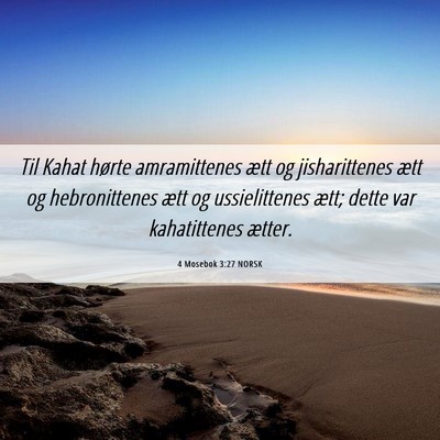 Picture 06 - 4 Mosebok 3:27 NORSK - Til Kahat hørte amramittenes ætt og - Bible Verse Picture