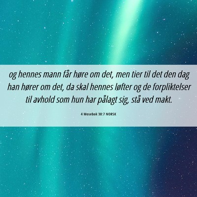 Picture 06 - 4 Mosebok 30:7 NORSK - og hennes mann får høre om det, men tier til - Bible Verse Picture