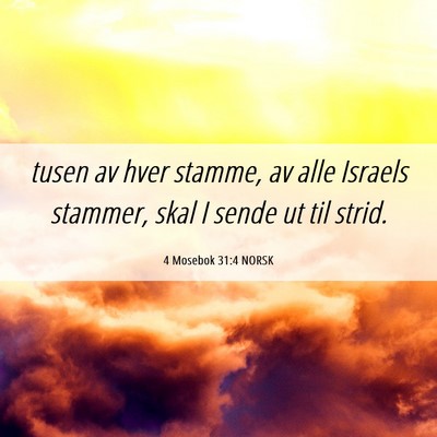 Picture 06 - 4 Mosebok 31:4 NORSK - tusen av hver stamme, av alle Israels stammer, - Bible Verse Picture