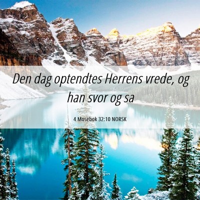 Picture 06 - 4 Mosebok 32:10 NORSK - Den dag optendtes Herrens vrede, og han svor og - Bible Verse Picture