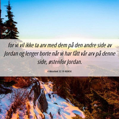 Picture 06 - 4 Mosebok 32:19 NORSK - for vi vil ikke ta arv med dem på den andre side - Bible Verse Picture