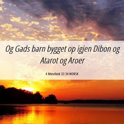 Picture 06 - 4 Mosebok 32:34 NORSK - Og Gads barn bygget op igjen Dibon og Atarot og - Bible Verse Picture