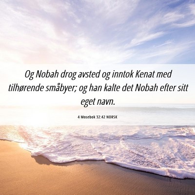 Picture 06 - 4 Mosebok 32:42 NORSK - Og Nobah drog avsted og inntok Kenat med - Bible Verse Picture