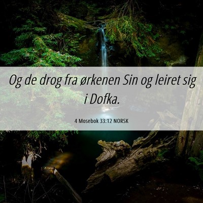 Picture 06 - 4 Mosebok 33:12 NORSK - Og de drog fra ørkenen Sin og leiret sig i - Bible Verse Picture