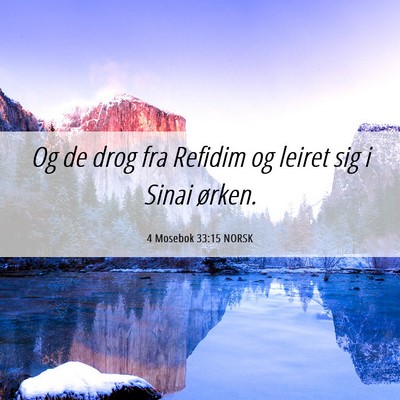 Picture 06 - 4 Mosebok 33:15 NORSK - Og de drog fra Refidim og leiret sig i Sinai - Bible Verse Picture