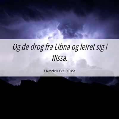 Picture 06 - 4 Mosebok 33:21 NORSK - Og de drog fra Libna og leiret sig i - Bible Verse Picture