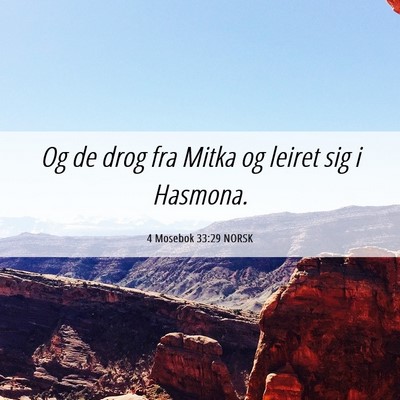 Picture 06 - 4 Mosebok 33:29 NORSK - Og de drog fra Mitka og leiret sig i - Bible Verse Picture