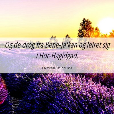 Picture 06 - 4 Mosebok 33:32 NORSK - Og de drog fra Bene-Ja'kan og leiret sig i - Bible Verse Picture
