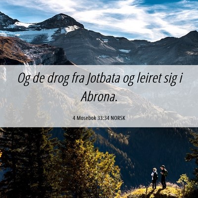 Picture 06 - 4 Mosebok 33:34 NORSK - Og de drog fra Jotbata og leiret sig i - Bible Verse Picture