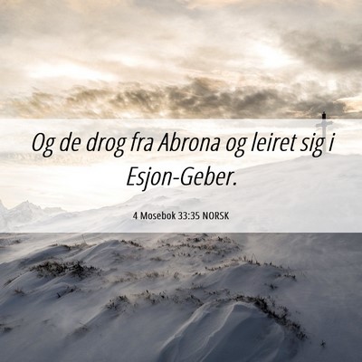 Picture 06 - 4 Mosebok 33:35 NORSK - Og de drog fra Abrona og leiret sig i - Bible Verse Picture