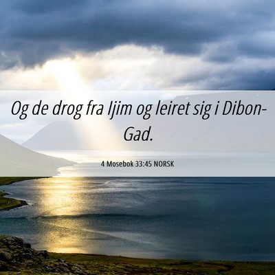 Picture 06 - 4 Mosebok 33:45 NORSK - Og de drog fra Ijim og leiret sig i - Bible Verse Picture