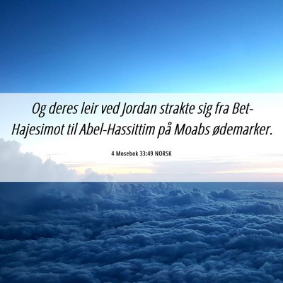 Picture 06 - 4 Mosebok 33:49 NORSK - Og deres leir ved Jordan strakte sig fra - Bible Verse Picture