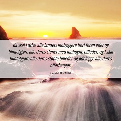 Picture 06 - 4 Mosebok 33:52 NORSK - da skal I drive alle landets innbyggere bort - Bible Verse Picture