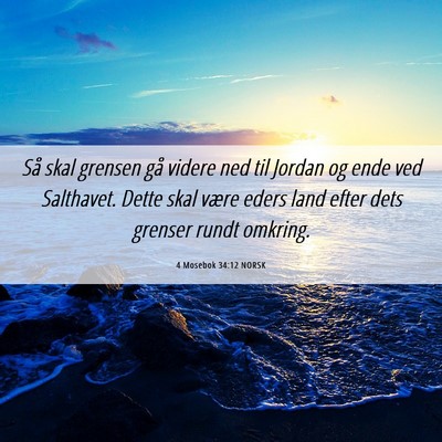 Picture 06 - 4 Mosebok 34:12 NORSK - Så skal grensen gå videre ned til Jordan og - Bible Verse Picture
