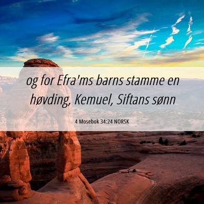 Picture 06 - 4 Mosebok 34:24 NORSK - og for Efra'ms barns stamme en høvding, Kemuel, - Bible Verse Picture
