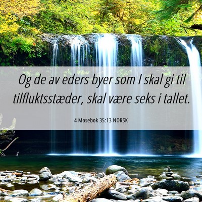 Picture 06 - 4 Mosebok 35:13 NORSK - Og de av eders byer som I skal gi til - Bible Verse Picture