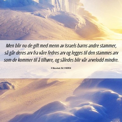 Picture 06 - 4 Mosebok 36:3 NORSK - Men blir nu de gift med menn av Israels barns - Bible Verse Picture
