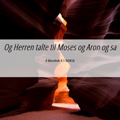 Picture 06 - 4 Mosebok 4:1 NORSK - Og Herren talte til Moses og Aron og - Bible Verse Picture