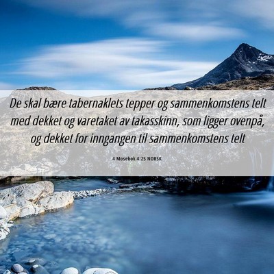 Picture 06 - 4 Mosebok 4:25 NORSK - De skal bære tabernaklets tepper og - Bible Verse Picture