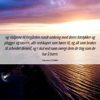 Picture 06 - 4 Mosebok 4:32 NORSK - og stolpene til forgården rundt omkring med - Bible Verse Picture