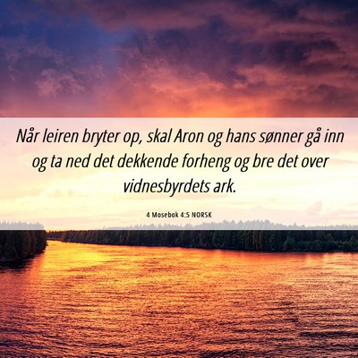 Picture 06 - 4 Mosebok 4:5 NORSK - Når leiren bryter op, skal Aron og hans sønner - Bible Verse Picture