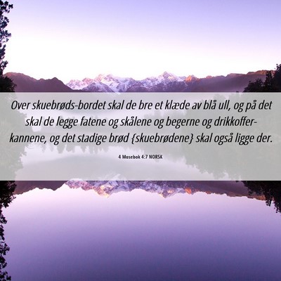 Picture 06 - 4 Mosebok 4:7 NORSK - Over skuebrøds-bordet skal de bre et klæde av - Bible Verse Picture