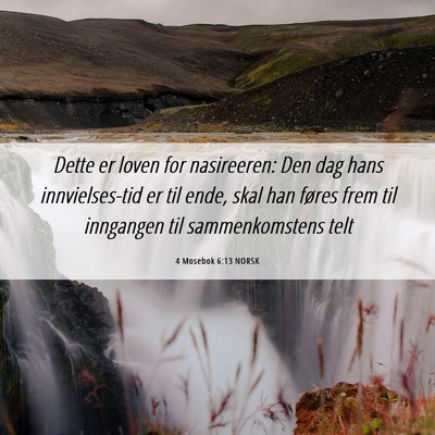 Picture 06 - 4 Mosebok 6:13 NORSK - Dette er loven for nasireeren: Den dag hans - Bible Verse Picture