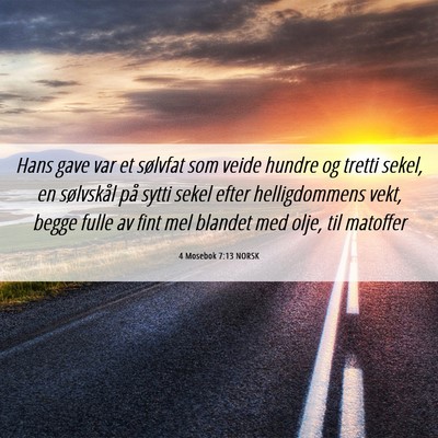 Picture 06 - 4 Mosebok 7:13 NORSK - Hans gave var et sølvfat som veide hundre og - Bible Verse Picture
