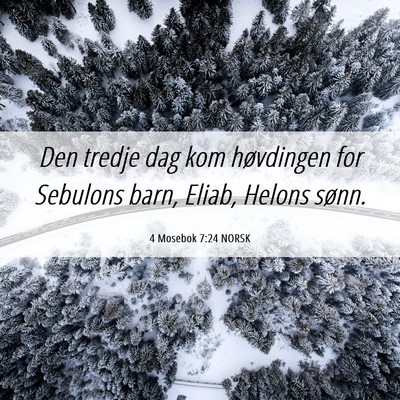 Picture 06 - 4 Mosebok 7:24 NORSK - Den tredje dag kom høvdingen for Sebulons barn, - Bible Verse Picture