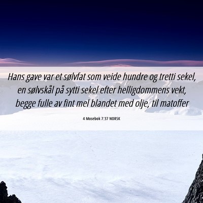 Picture 06 - 4 Mosebok 7:37 NORSK - Hans gave var et sølvfat som veide hundre og - Bible Verse Picture