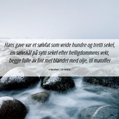 Picture 06 - 4 Mosebok 7:49 NORSK - Hans gave var et sølvfat som veide hundre og - Bible Verse Picture
